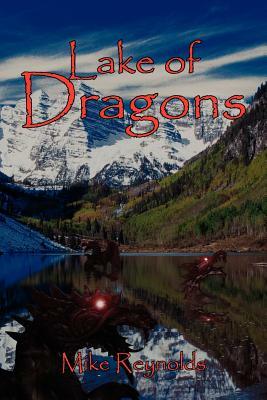 Lake of Dragons by Mike Reynolds