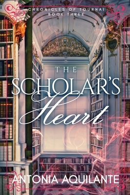 The Scholar's Heart by Antonia Aquilante