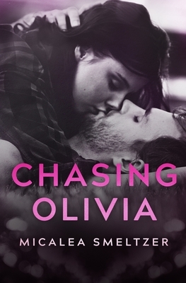 Chasing Olivia by Micalea Smeltzer