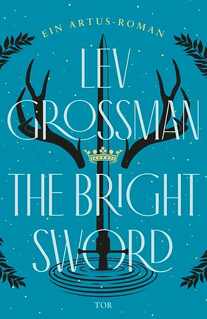 The Bright Sword by Lev Grossman