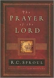 The Prayer of the Lord by R.C. Sproul