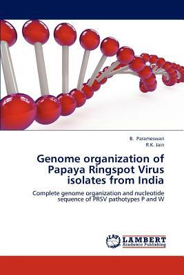 Genome Organization of Papaya Ringspot Virus Isolates from India by B. Parameswari, R. K. Jain