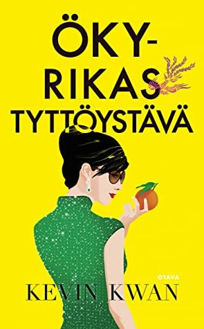 Ökyrikas tyttöystävä by Jaana Iso-Markku, Kevin Kwan