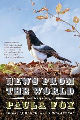 News from the World: Stories and Essays by Paula Fox