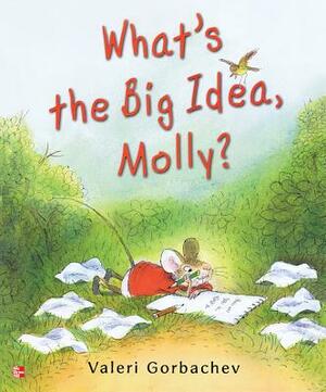 Reading Wonders Literature Big Book: What's the Big Idea, Molly? Grade K by 