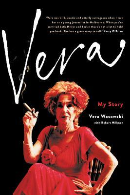 Vera: My Story by Vera Wasowski, Robert Hillman