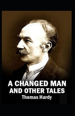 A Changed Man and Other Tales Illustrated by Thomas Hardy
