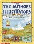 Meet the Authors and Illustrators: 60 Creators of Favorite Children's Books Talk about Their Work by James Preller, Deborah Kovacs