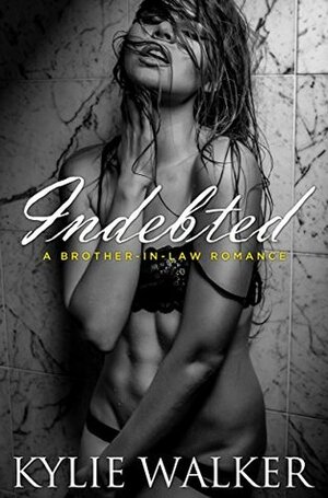 Indebted by Kylie Walker