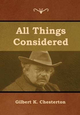 All Things Considered by G.K. Chesterton
