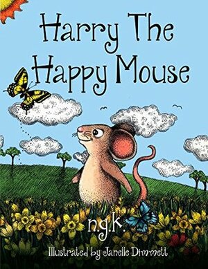 Harry the Happy Mouse by N.G.K., Janelle Dimmett