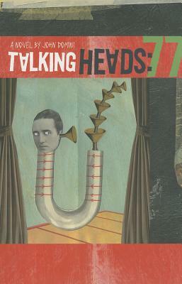 Talking Heads: 77 by John Domini