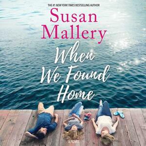 When We Found Home by Susan Mallery