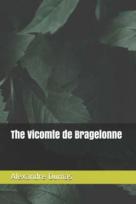 The Vicomte de Bragelonne by Alexandre Dumas