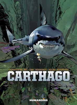 Carthago by Milan Jovanovic, Christophe Bec, Eric Henninot