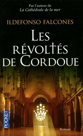 Les Révoltés de Cordoue by Anne Plantagenet, Ildefonso Falcones