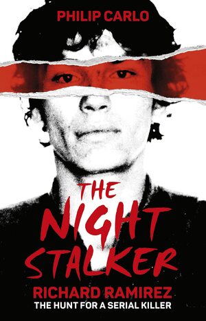 The Night Stalker: The hunt for a serial killer by Philip Carlo