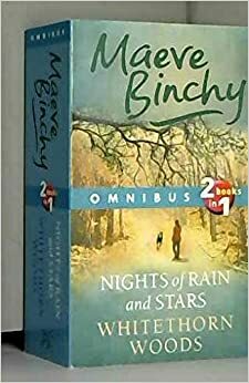 Nights of Rain and Stars / Whitethorn Woods by Maeve Binchy