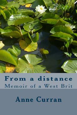 From a distance: Memoir by Anne Curran