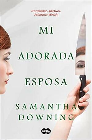 Mi adorada esposa by Samantha Downing