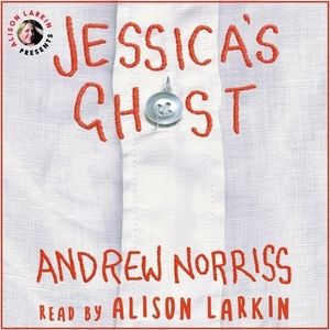 Jessica's Ghost by Andrew Norriss