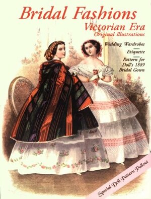 Bridal Fashions: Victorian Era by Hazel Ulseth