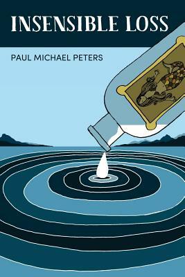 Insensible Loss by Paul Michael Peters