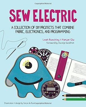 Sew Electric by Sonja de Boer, Jocelyn Goldfein, Kanjun Qiu, Leah Buechley