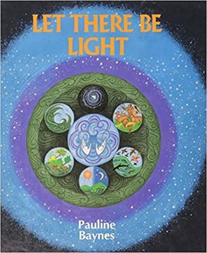 Let There Be Light by Pauline Baynes