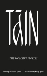 Táin: The Women's Stories by Karina Tynan