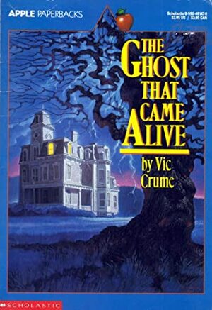 The Ghost That Came Alive by Vic Crume