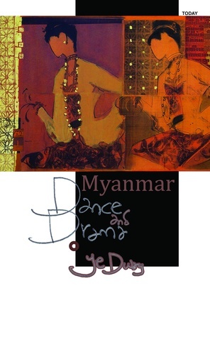 Myanmar Dance and Drama by Ye Dway