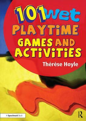 101 Playground Games: Enliven and Enrich Any Playtime - A Collection of Active and Engaging Games for Children by Therese Hoyle