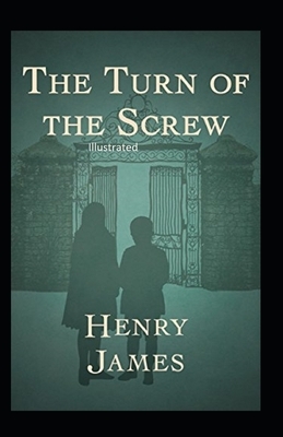 The Turn of the Screw Illustrated by Henry James