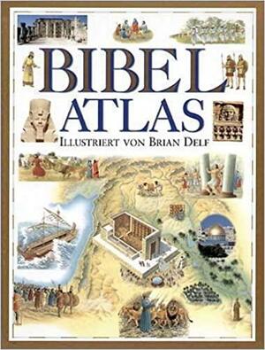 Bibel- Atlas. by Brian Delf