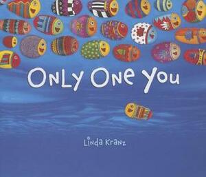 Only One You by Linda Kranz