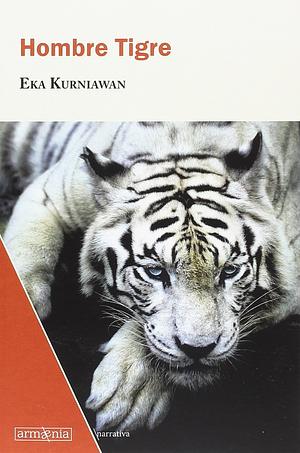 Hombre tigre by Eka Kurniawan