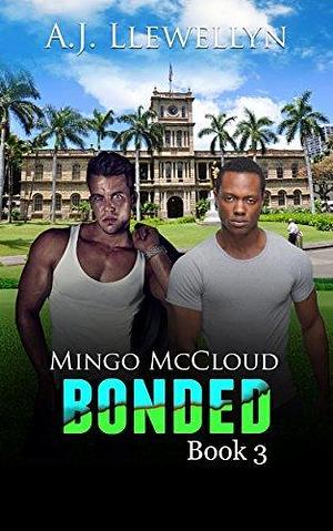 Bonded: Mingo McCloud, #3 by A.J. Llewellyn, A.J. Llewellyn