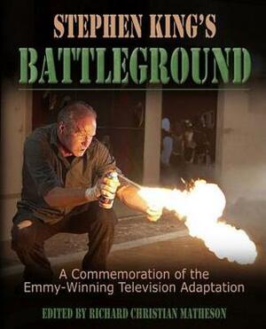 Stephen King's Battleground: A Commemoration of the Emmy-Winning Television Adaptation by Stephen King, Richard Christian Matheson