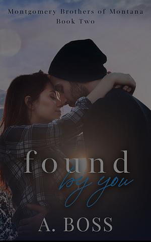 Found By You by A. Boss