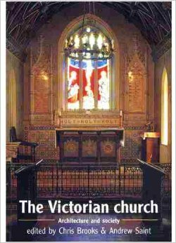 The Victorian Church: Architecture and Society by Chris Brooks, Andrew Saint