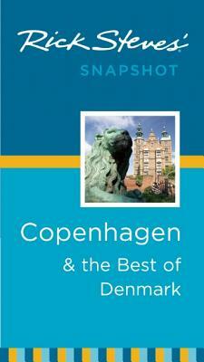 Rick Steves' Snapshot Copenhagen & the Best of Denmark by Rick Steves