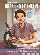 It's Her Story Rosalind Franklin: A Graphic Novel by Karen de Seve