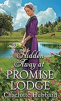 Hidden Away at Promise Lodge by Charlotte Hubbard