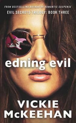 Ending Evil: Book Three of the Evil Trilogy by Vickie McKeehan