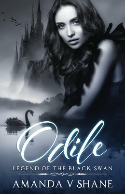 Odile: Legend of the Black Swan by Amanda V. Shane