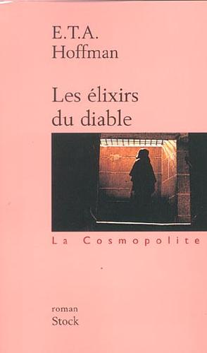 Les Élixirs Du Diable by E.T.A. Hoffmann