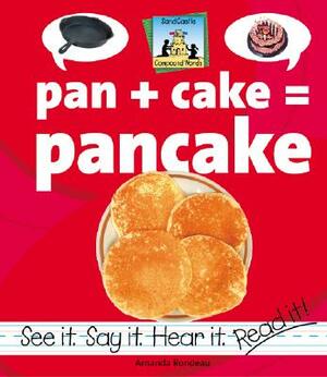 Pan+cake=pancake by Amanda Rondeau