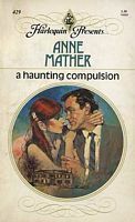 A Haunting Compulsion by William Biddle, Anne Mather
