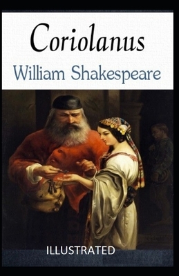 Coriolanus Illustrated by William Shakespeare